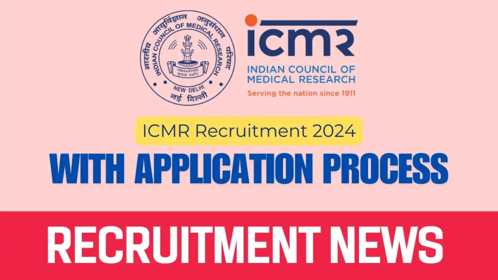ICMR Recruitment 2024