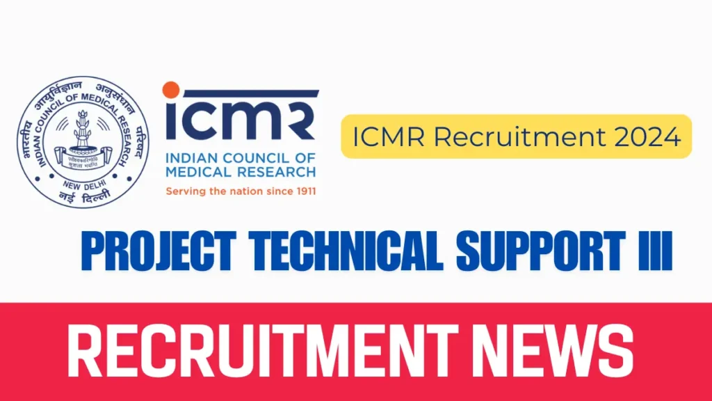 ICMR Recruitment 2024 for Project Technical Support III