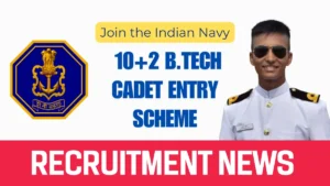 Join the Indian Navy: 10+2 B.Tech Cadet Entry Scheme (Permanent Commission) 2 Indian Navy