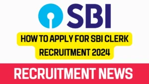 SBI Clerk Notification 2024: Recruitment Details, Exam Dates, and Vacancies 2 SBI Clerk Notification 2024