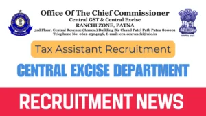 Tax Assistant Recruitment in CGST & Central Excise Ranchi Zone (Bihar & Jharkhand) 2 Tax Assistant Recruitment